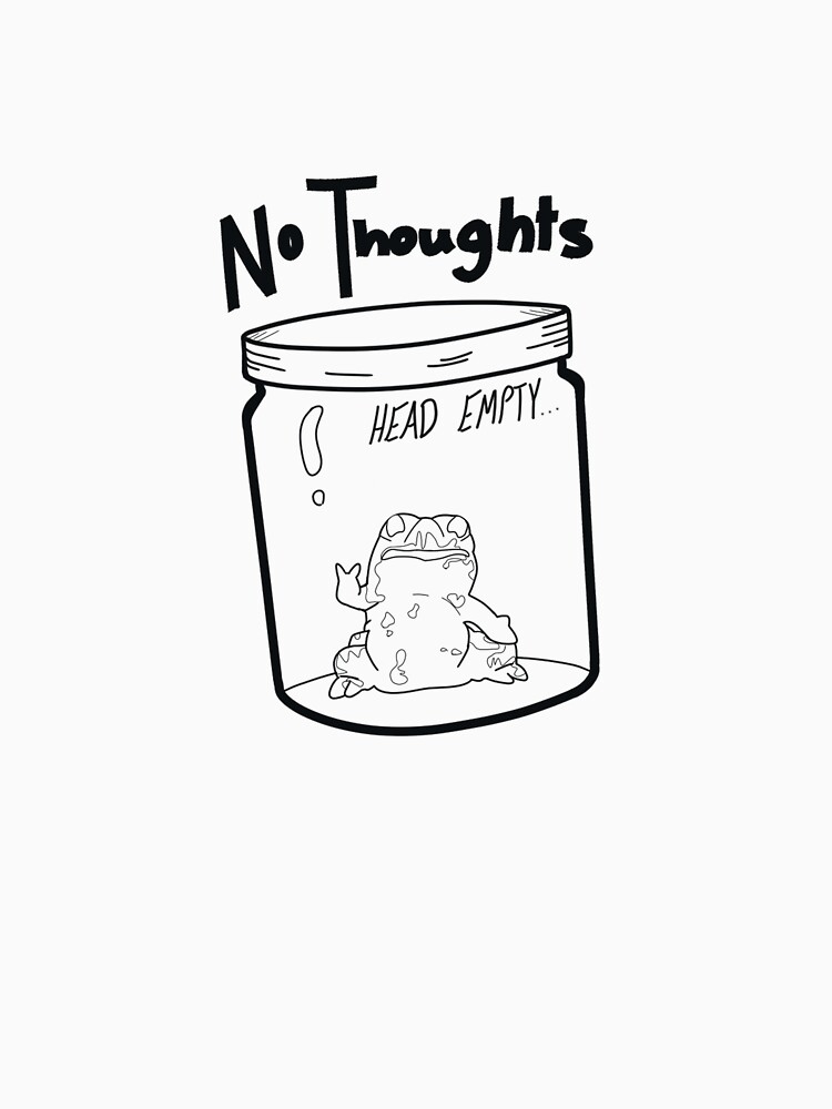no thoughts head empty
