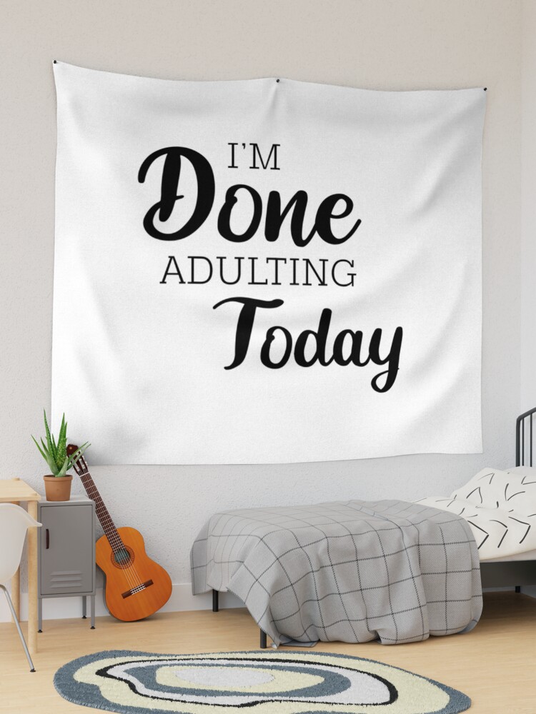 I'm Not Adulting Today Decal