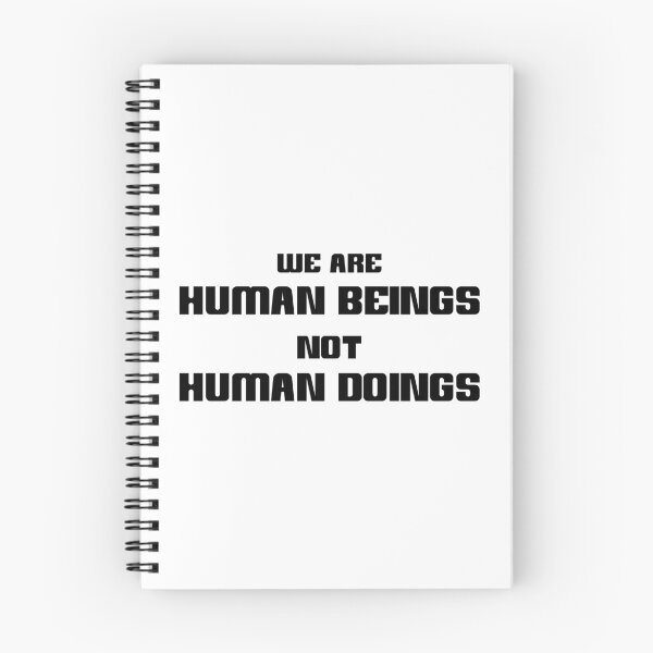 Item preview, We Are Human Beings Not Human Doings designed and sold by NobodysHero.