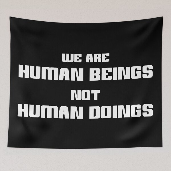 Item preview, We Are NOT Human Doings designed and sold by NobodysHero.