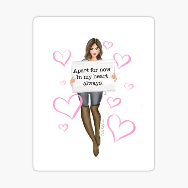Apart for now. In my heart always (option 3) Sticker