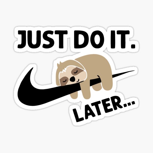 nike sloth just do it later