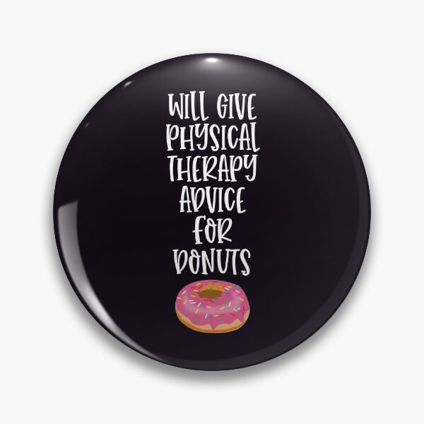 Item preview, Will Give Physical Therapy Advice for Donuts Funny designed and sold by WYGSTORE.