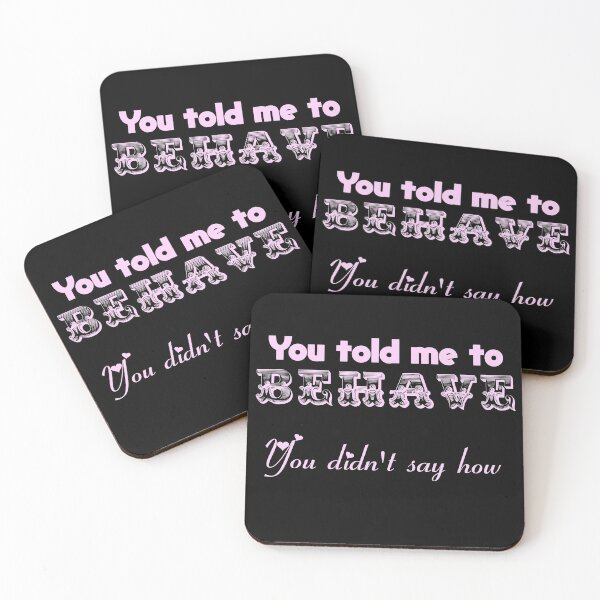 Item preview, You Told Me To Behave designed and sold by LeatherRebel75.