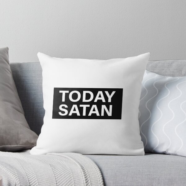 Item preview, Today Satan designed and sold by Shtick.