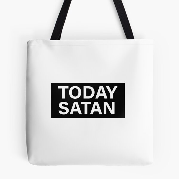 Item preview, Today Satan designed and sold by Shtick.