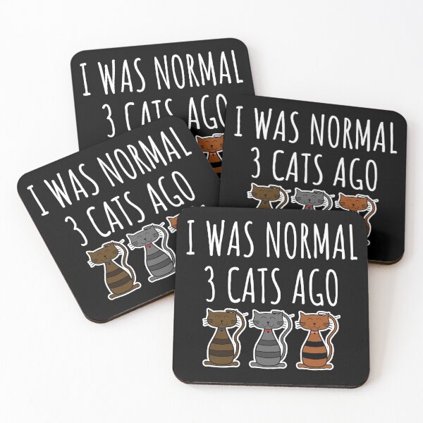 I Was Normal 3 Cats Ago - Funny Cat gift Coasters (Set of 4)