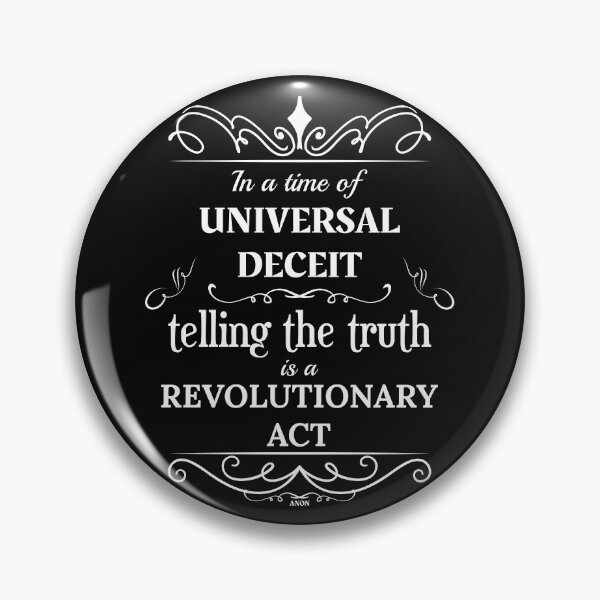 Item preview, In a time of universal deceit, telling the truth is a revolutionary act designed and sold by MerchHouse.