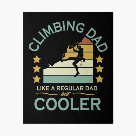 Climbing rock climber gift Art Board Print