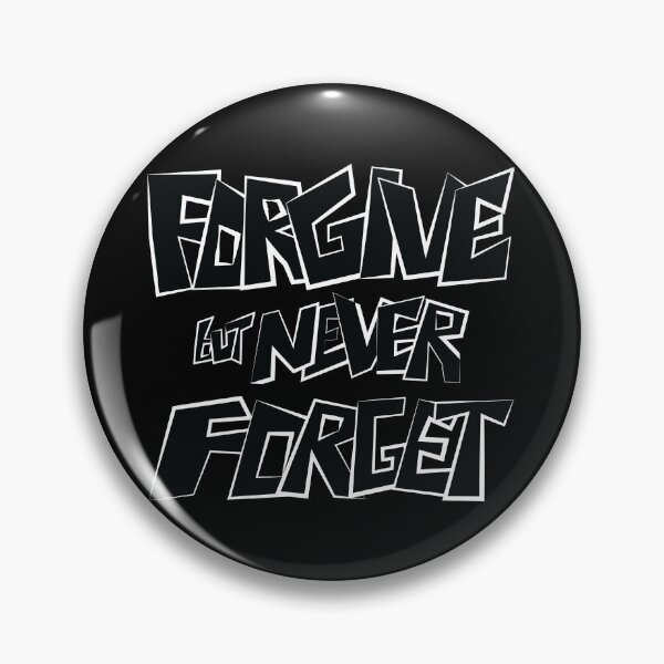 Item preview, Forgive but Never Forget designed and sold by MerchHouse.