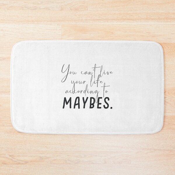 Item preview, You can't live your life according to maybes designed and sold by caddystar.