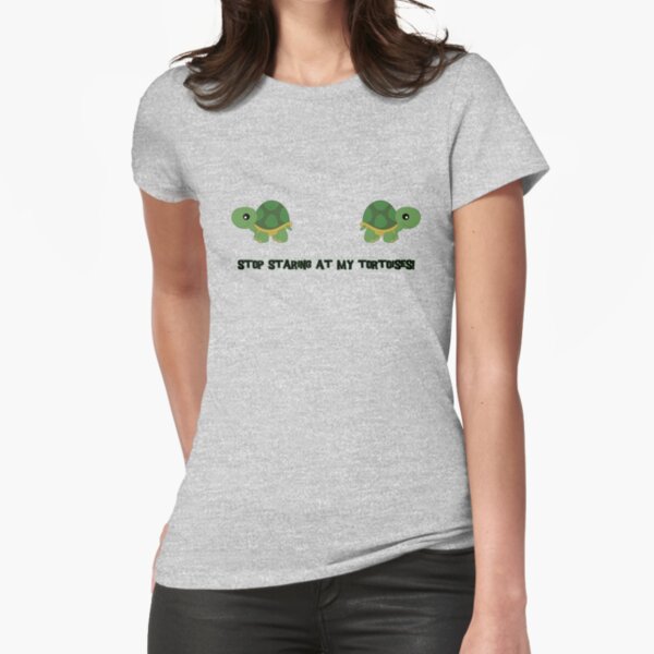 Stop staring at my tortoises! Fitted T-Shirt