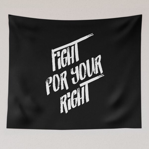 Item preview, Fight For Your Right  designed and sold by Quotes You Like.