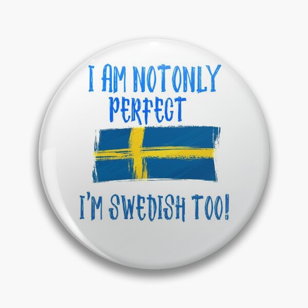 Item preview, I am not only Perfect, I'm Swedish Too Flag designed and sold by funnytshirtemp.