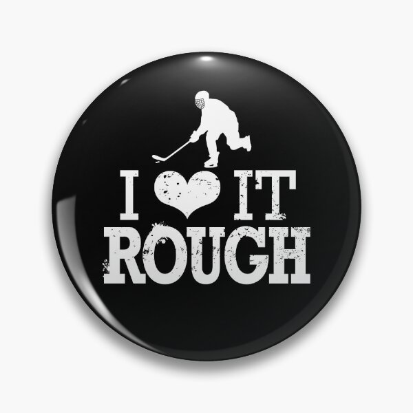 Item preview, I Love it Rough ice hockey designed and sold by Designsupremacy.