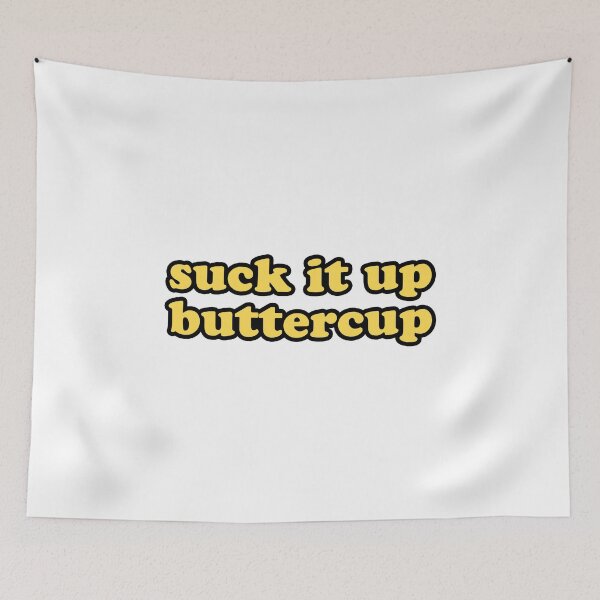 Item preview, Suck It Up Buttercup designed and sold by maniacfitness.