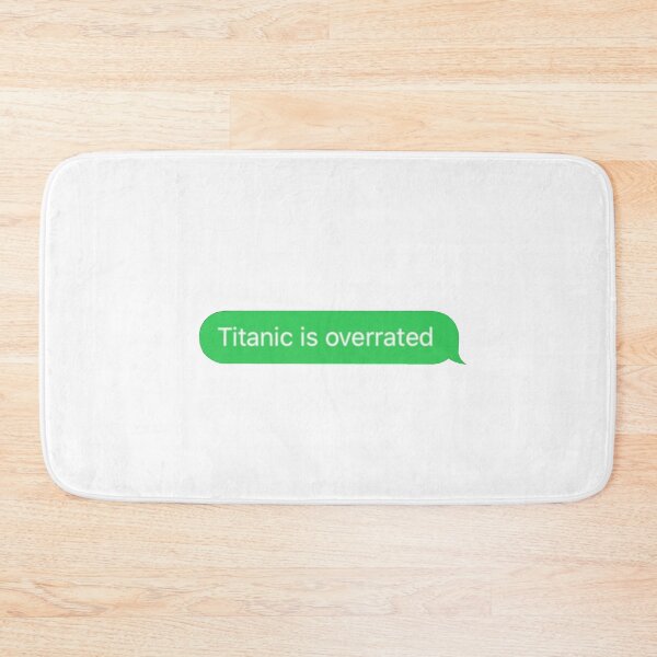 Item preview, Titanic is Overrated designed and sold by Elliot Pidduck.