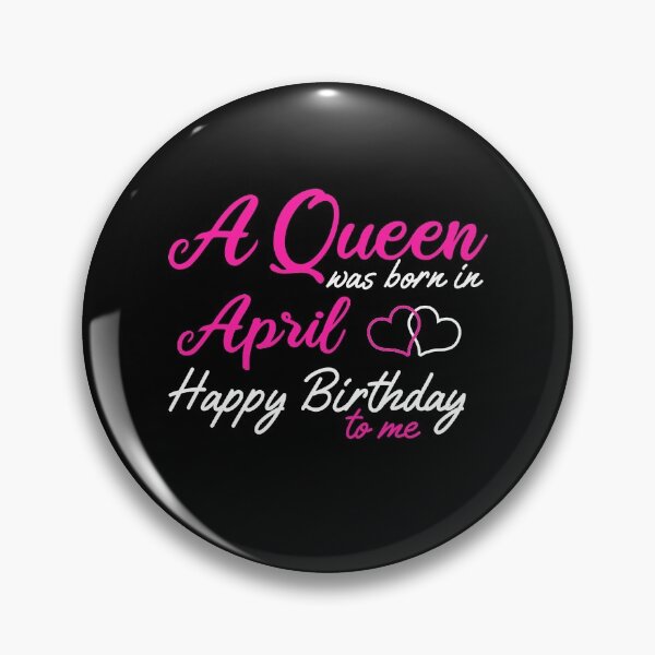 Aperçu de l'œuvre Une reine est née en avril Joyeux anniversaire créée et vendue par timizar.