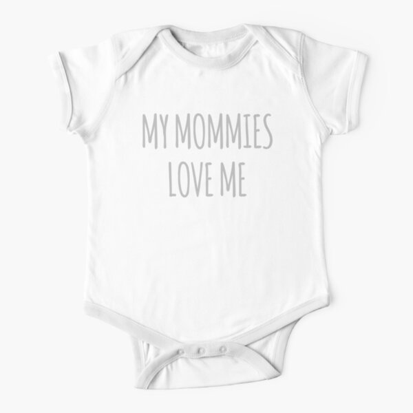 My mommies love me 2024 onesie