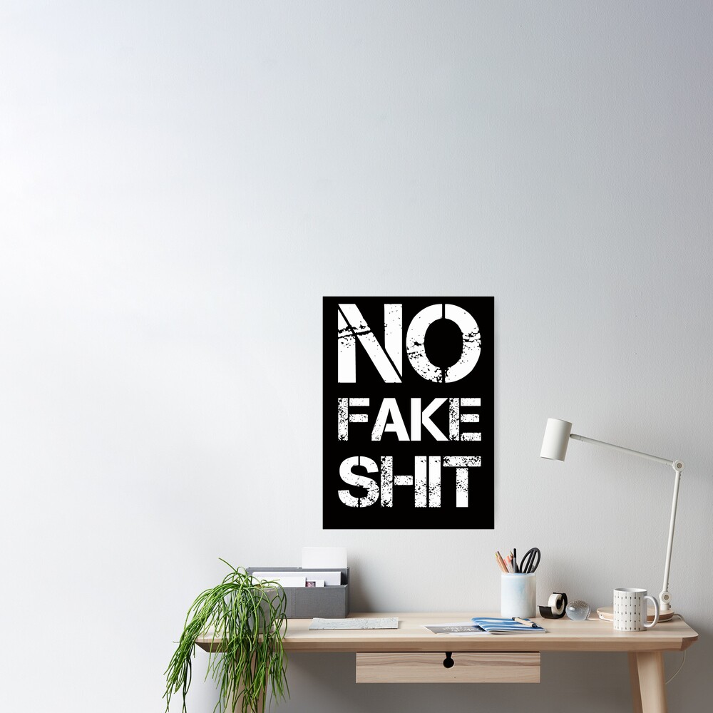 No Fake Shit T-shirt | Poster