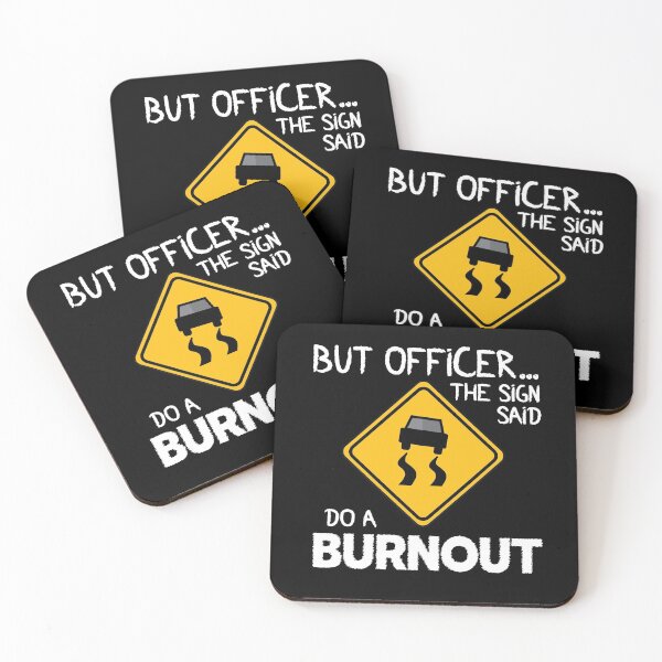 Item preview, But Officer the Sign Said Do a Burnout  designed and sold by Merch By ika.