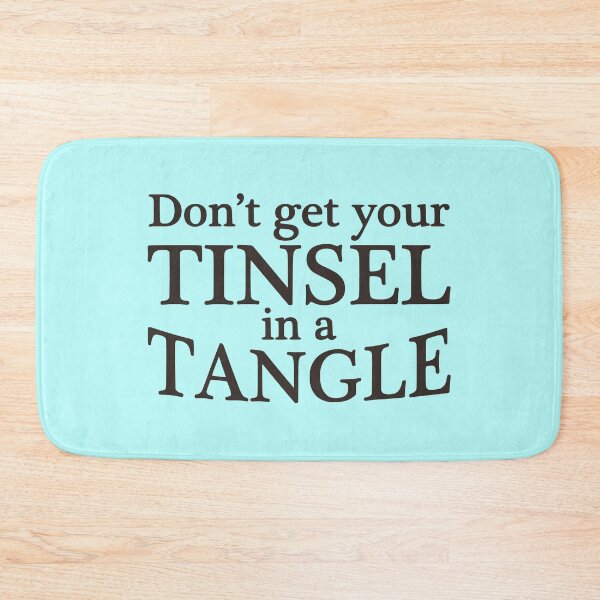 Item preview, Dont get your tinsel in a tangle - Christmas party funny quote - transparent background designed and sold by Latch Farm  Studios.