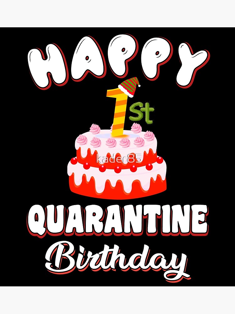 Happy 1st quarantine birthday funny gift