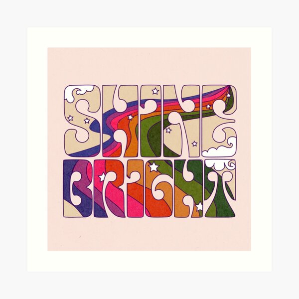 SHINE BRIGHT Art Print