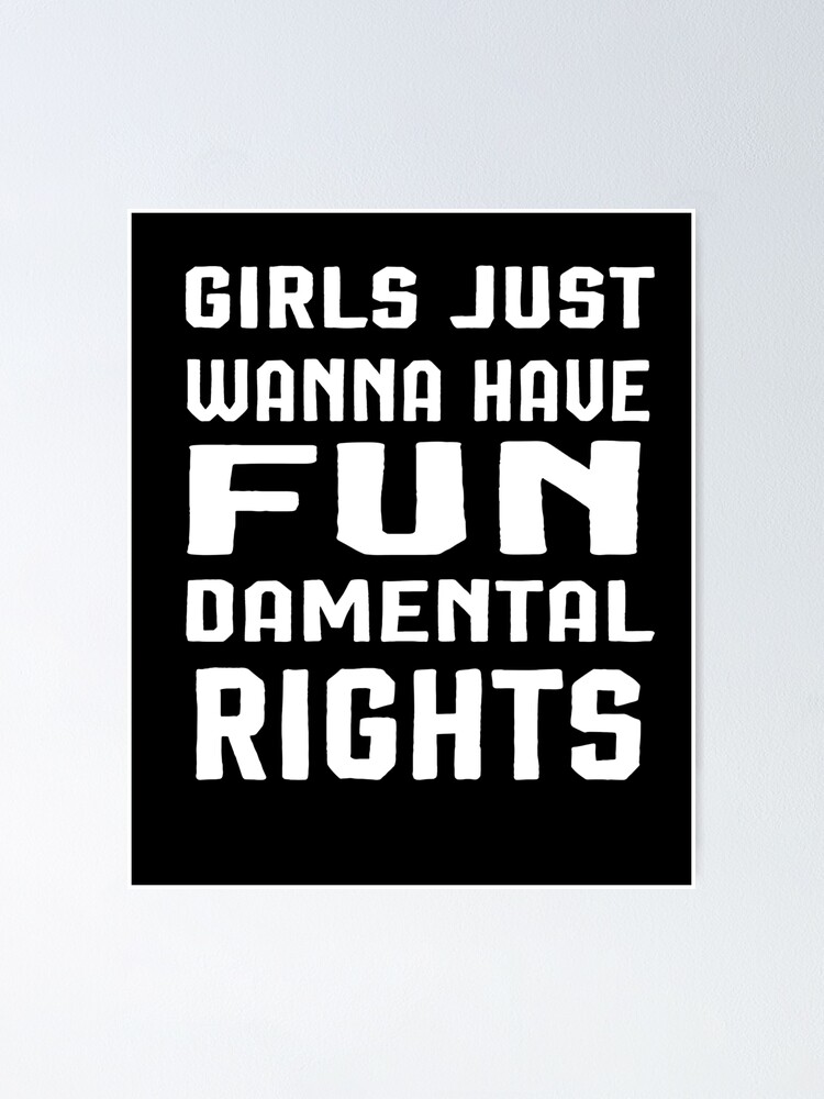 Girls Just Wanna Have Fun Damental Human Rights Shirt Feminist Shirt Girls Just Wanna Have
