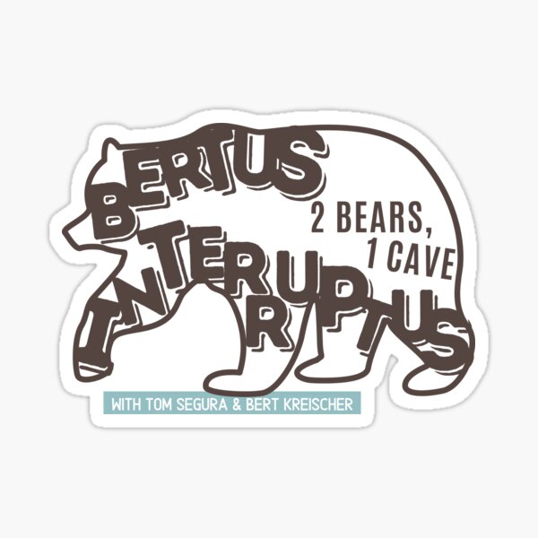 "Bertus Interruptus" 2 Bears, One Cave Sticker