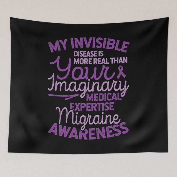 Item preview, My Invisible Disease is Real, Migraine Awareness designed and sold by Ripper19.