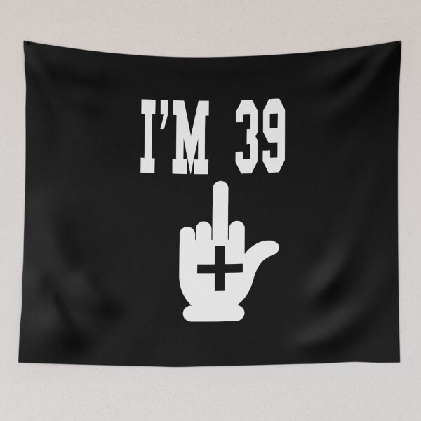 Item preview, I'm 39 Plus Middle Finger - Funny 40th Birthday design designed and sold by RedmonsDesigns.