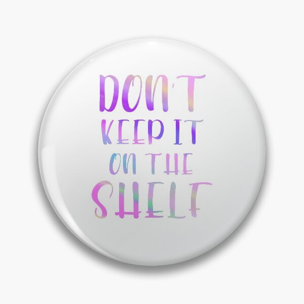 Item preview, Trolls-Inspired "Don't Keep It on the Shelf" designed and sold by mulberrydragon.
