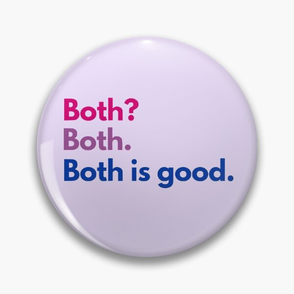 Both Is Good Pin