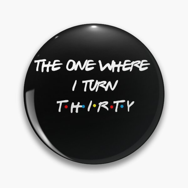 Item preview, the one where  I turn 30, designed and sold by babidi90.