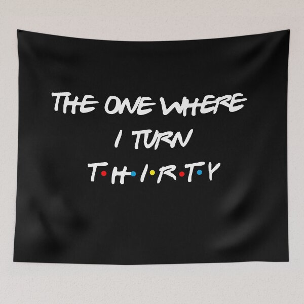 Item preview, the one where  I turn 30, designed and sold by babidi90.
