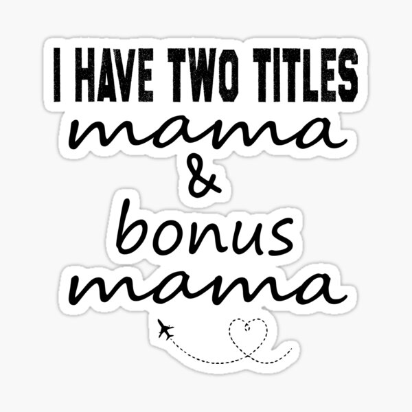 I Have Two Titles Mom And Step Mom Mom Shirts Bonus Mom Shirt Step Mom