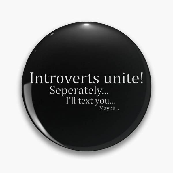 Item preview, Introverts unite designed and sold by Drakith.