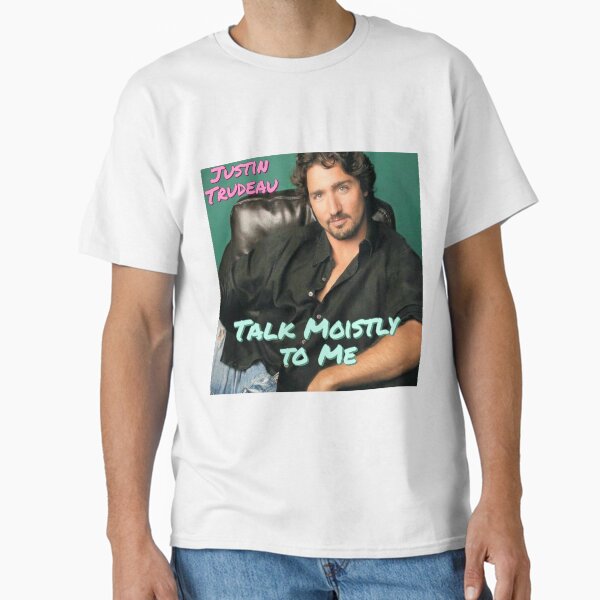 Item preview, Justin Trudeau Talk Moistly to Me designed and sold by briellemartens.