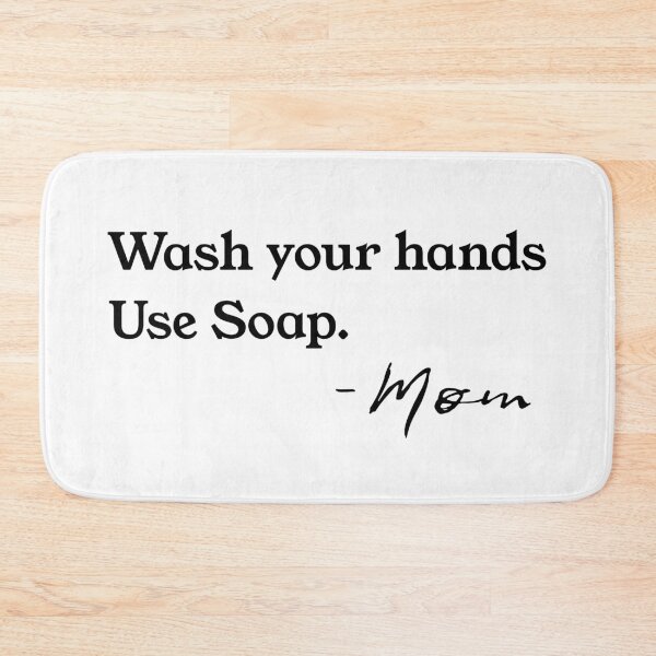 Item preview, Wash Your Hands Use Soap. -Mom BL designed and sold by Funkymask.