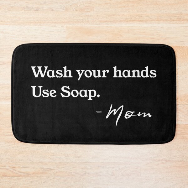 Item preview, Wash Your Hands Use Soap. -Mom WH designed and sold by Funkymask.