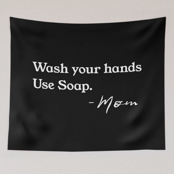Item preview, Wash Your Hands Use Soap. -Mom WH designed and sold by Funkymask.