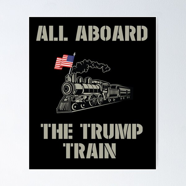 Trump Train Posters for Sale | Redbubble