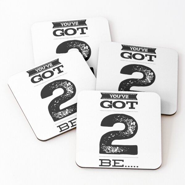 Item preview, You've Got 2 Be designed and sold by OfferHeat.