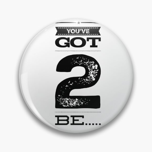 Item preview, You've Got 2 Be designed and sold by OfferHeat.