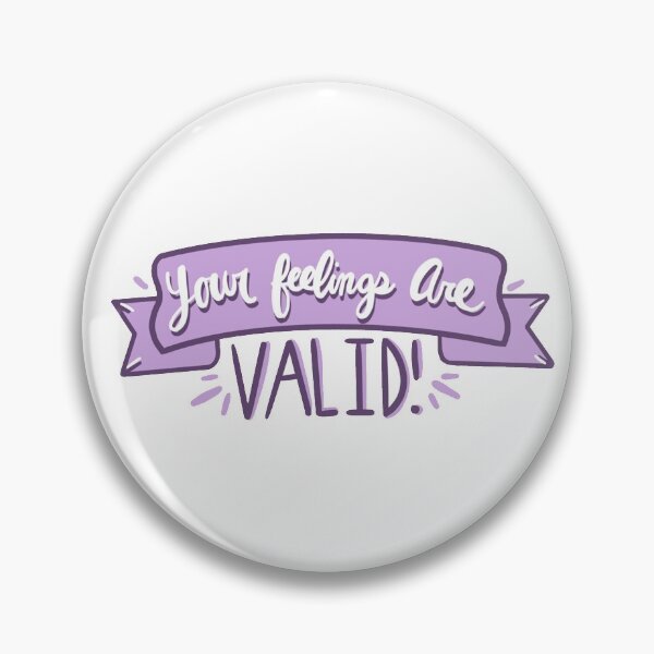 Item preview, Your Feelings are Valid Artwork designed and sold by Weyheycallie.