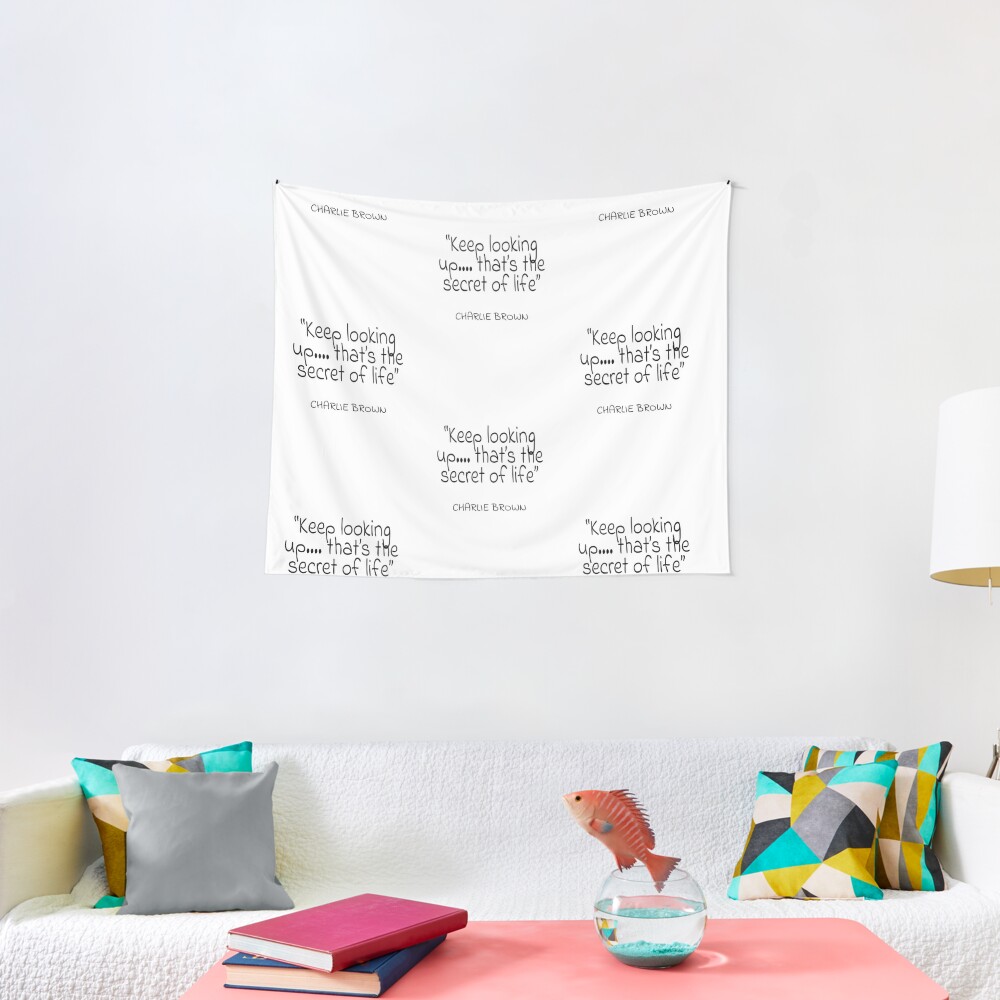 Charlie Brown Keep Looking Up That S The Secret Of Life Quote Tapestry By Agsduy Redbubble