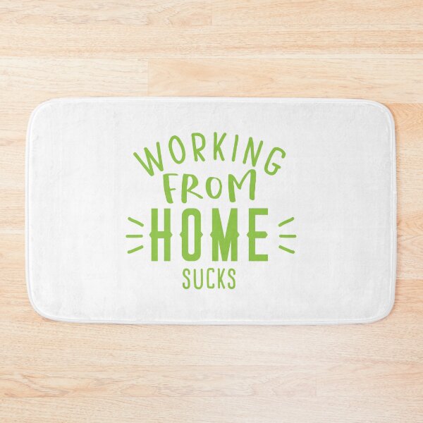 Item preview, WORKING FROM HOME SUCKS designed and sold by jazzydevil.
