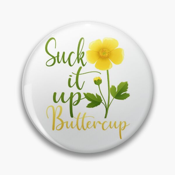 Item preview, Suck it up Buttercup - Wildflower Design  designed and sold by ViralTease.