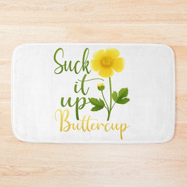 Item preview, Suck it up Buttercup - Wildflower Design  designed and sold by ViralTease.